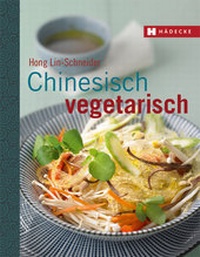 Abbildung von: Chinesisch vegetarisch - Hädecke Verlag
