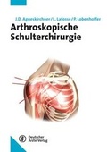 Cover: Arthroskopische Schulterchirurgie - Deutscher &Auml;rzteverlag