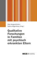 Cover: Qualitative Forschungen in Familien mit psychisch erkrankten Eltern - Beltz Juventa