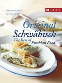 Abbildung von: Original Schwäbisch - The Best of Swabian Food - Hädecke Verlag