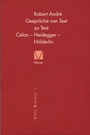 Cover: Gespräche von Text zu Text. Celan - Heidegger - Hölderlin - Meiner