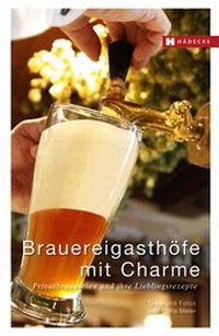 Abbildung von: Brauereigasthöfe mit Charme - Hädecke Verlag