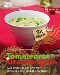 Abbildung von: Tomatenrot + Drachengrün: 3x täglich - Hädecke Verlag