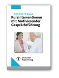 Cover: Kurzintervention mit Motivierender Gespr&auml;chsf&uuml;hrung - Deutscher &Auml;rzteverlag