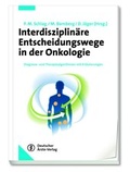 Cover: Interdisziplin&auml;re Entscheidungswege in der Onkologie - Deutscher &Auml;rzteverlag