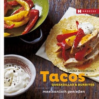 Abbildung von: Tacos, Quesadillas & Burritos - Hädecke Verlag