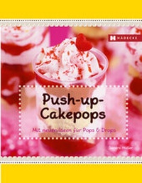 Abbildung von: Push-up-Cakepops - Hädecke Verlag