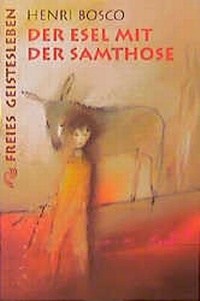 Enlarge image Cover: Der Esel mit der Samthose - Freies Geistesleben