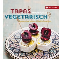 Abbildung von: Tapas vegetarisch - Hädecke Verlag