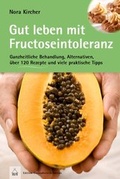 Cover: Gut leben mit Fructoseintoleranz - H&auml;decke Verlag