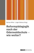 Cover: Reformp&auml;dagogik nach der Odenwaldschule - Wie weiter? - Beltz Juventa