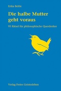 Cover: Die halbe Mutter geht voraus - Freies Geistesleben