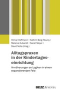 Cover: Alltagspraxen in der Kindertageseinrichtung - Juventa Verlag ein Imprint der Beltz Verlagsgruppe GmbH & Co. KG