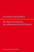 Cover: Die Mysteriendramen im Lebengsgang Rudolf Steiners - Freies Geistesleben