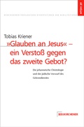 Cover: Glauben an Jesus - ein Versto&szlig; gegen das zweite Gebot? - Vandenhoeck & Ruprecht