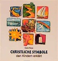 Cover: Christliche Symbole den Kindern erkl&auml;rt - Butzon & Bercker