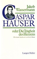 Cover: Caspar Hauser oder Die Tr&auml;gheit des Herzens - LangenM&uuml;ller