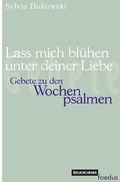 Cover: Lass mich bl&uuml;hen unter deiner Liebe - Neukirchener Theologie