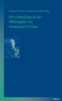 Abbildung von: Die Gottesfrage in der Philosophie von Emmanuel Levinas - Meiner