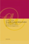 Cover: Der gro&szlig;e Zwang zur kleinen Freiheit - Hirzel