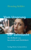 Cover: Vom Ursprung der Sehnsucht - Freies Geistesleben
