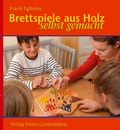 Cover: Brettspiele aus Holz - Freies Geistesleben