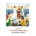 Cover: Von den Wundern Jesu den Kindern erz&auml;hlt - Butzon & Bercker