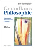 Cover: Grundkurs Philosophie. Brennpunkte philosophischer Theologie / Grundkurs Philosophie. Brennpunkte philosophischer Theologie - Butzon & Bercker