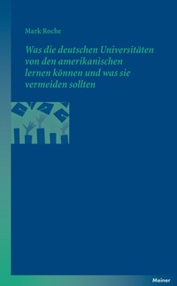 Bild vergrößern Bild: Was die deutschen Universitäten von den amerikanischen lernen können und was sie vermeiden sollten - Meiner