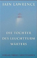 Cover: Die Tochter des Leuchtturmw&auml;rters - Freies Geistesleben