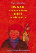 Cover: Oskar und der grosse Och im L&ouml;wenhaus - Freies Geistesleben