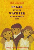 Cover: Oskar und der W&auml;chter der Goldenen Nuss - Freies Geistesleben