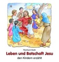 Cover: Leben und Botschaft Jesu den Kindern erz&auml;hlt - Butzon & Bercker