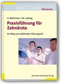 Cover: Praxisf&uuml;hrung f&uuml;r Zahn&auml;rzte - Deutscher &Auml;rzteverlag