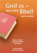 Cover: Greif zu - dein St&uuml;ck Bibel! - Butzon & Bercker