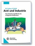 Cover: Arzt und Industrie - Deutscher &Auml;rzteverlag