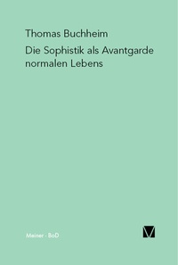 Abbildung von: Die Sophistik als Avantgarde normalen Lebens - Meiner