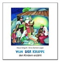 Cover: Von der Krippe den Kindern erz&auml;hlt - Butzon & Bercker