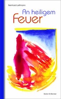 Cover: An heiligem Feuer - Butzon & Bercker