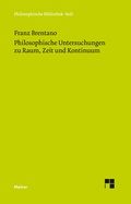 Cover: Philosophische Untersuchungen zu Raum, Zeit und Kontinuum - Meiner