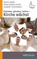 Cover: Einladen, glauben, heilen - Kirche w&auml;chst - H&auml;nssler