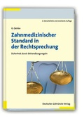 Cover: Zahnmedizinischer Standard in der Rechtsprechung - Deutscher &Auml;rzteverlag