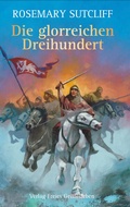 Cover: Die glorreichen Dreihundert - Freies Geistesleben