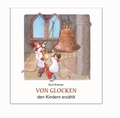 Cover: Von Glocken den Kindern erz&auml;hlt - Butzon & Bercker
