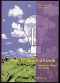 Cover: Das Einsparkraftwerk - eingesparte Energie neu nutzen - Hirzel
