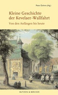 Cover: Kleine Geschichte der Kevelaer-Wallfahrt - Butzon & Bercker