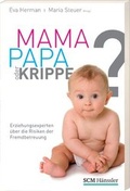 Cover: Mama, Papa oder Krippe? - H&auml;nssler