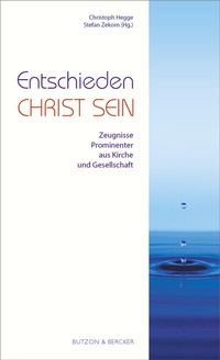 Enlarge image Cover: Entschieden Christ sein - Butzon & Bercker