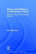 Cover: Ethics and Politics in Contemporary Theory Between Critical Theory and Post-Marxism - Routledge