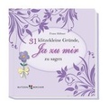Cover: 31 klitzekleine Gr&uuml;nde, Ja zu mir zu sagen - Butzon & Bercker